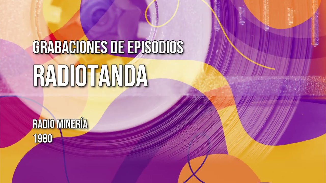 Radiotanda (Grabaciones de Episodios) - Radio Minería (1980)
