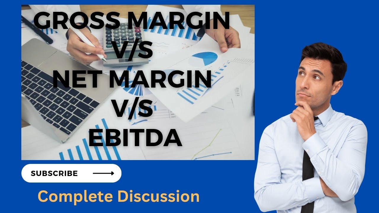 Gross Margin || Net Margin || EBITDA Explained in one Video