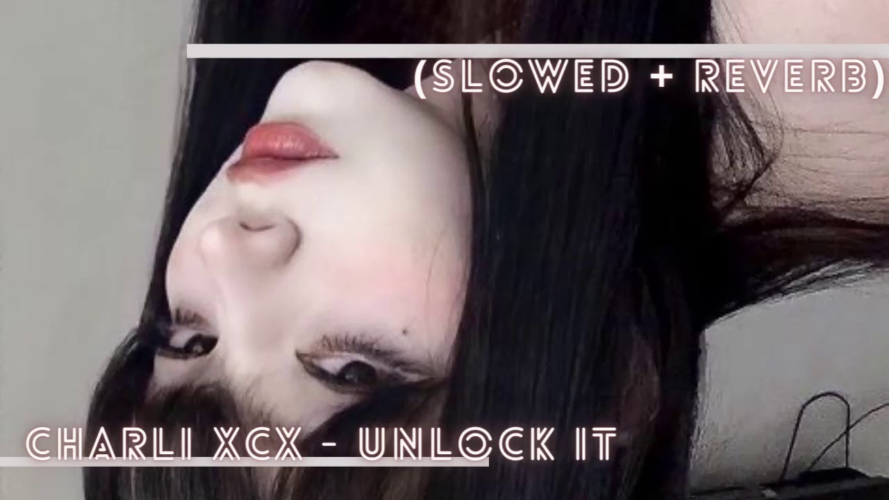 ' Charli XCX - Unlock it ft. Kim Petras & Jay Park (Slowed + Reverb)