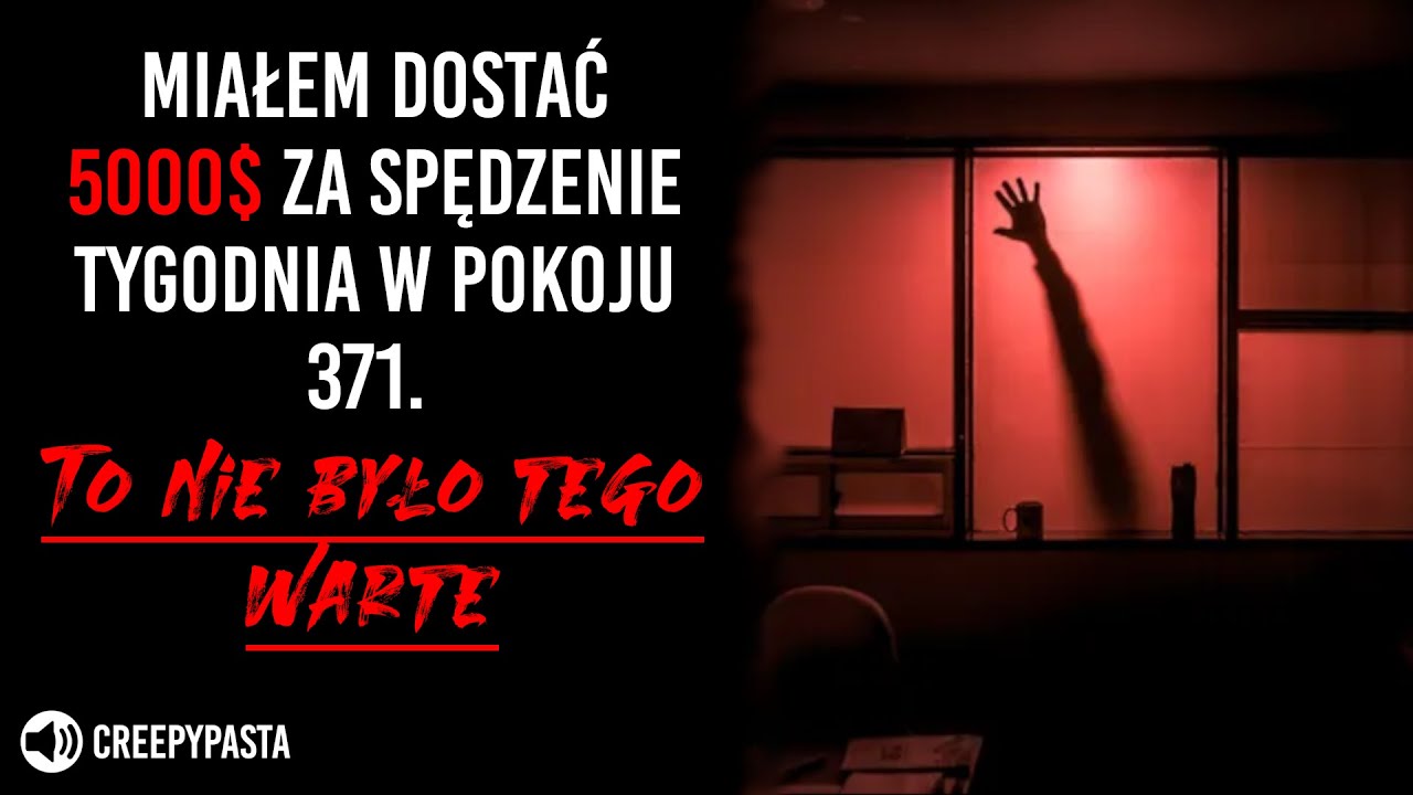 Miałem dostać 5000$ za spędzenie tygodnia w pokoju 371 - REDDIT creepypasta LEKTOR PL