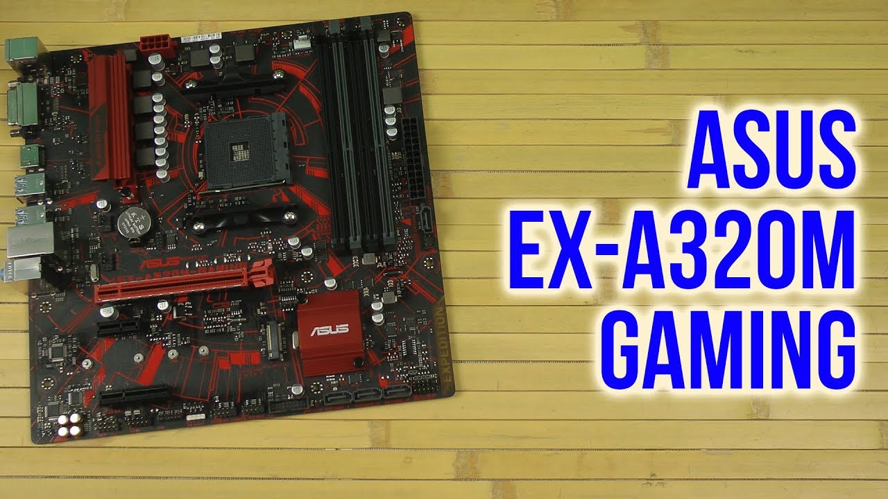 Распаковка Asus EX-A320M Gaming
