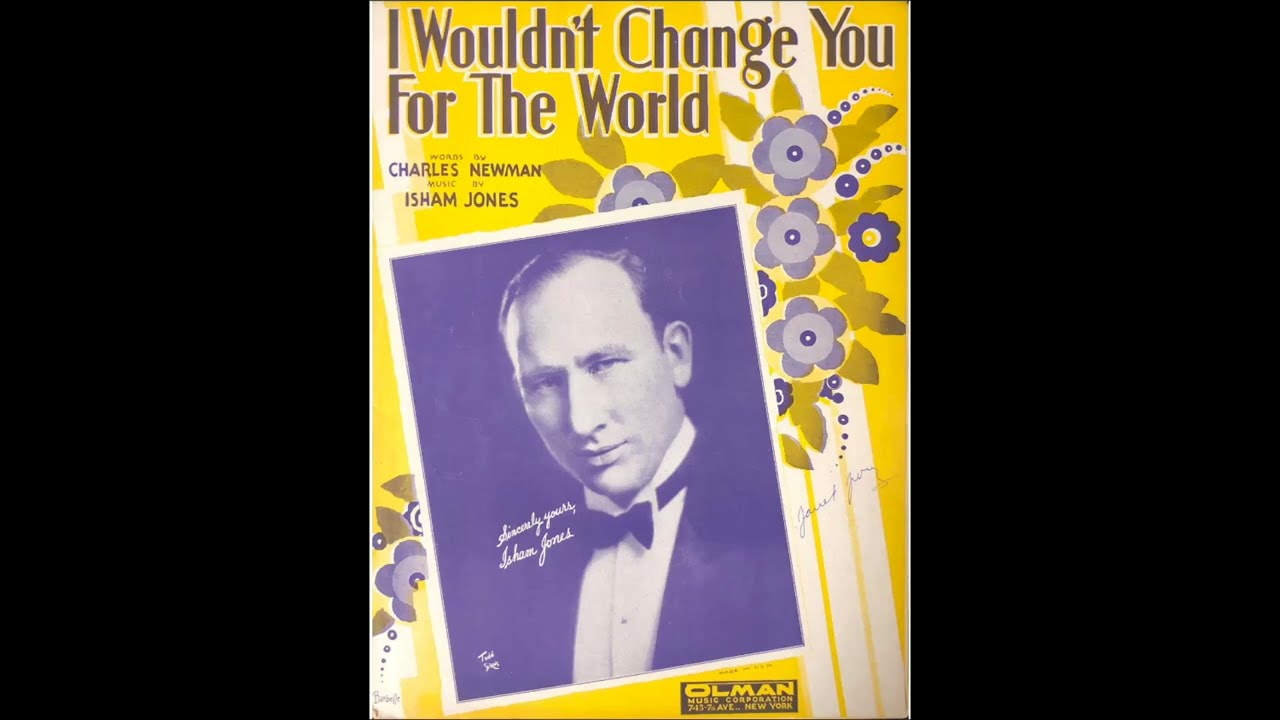 I Wouldn't Change You For the World (1931)