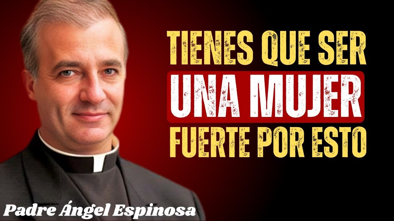 Mujer: LEVÁNTATE Y Defiéndete YA (Antes De Que Sea TARDE) - Padre Ángel Espinosa