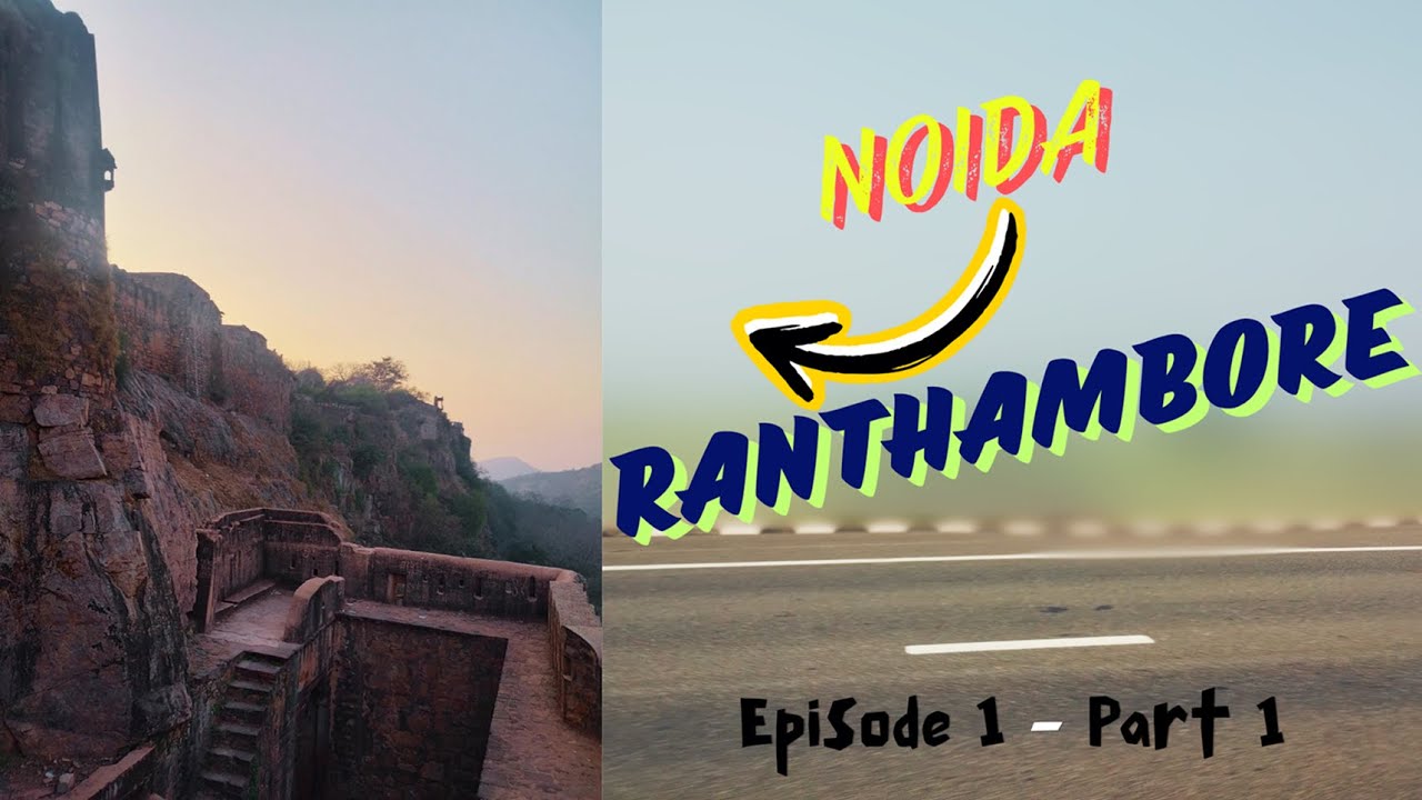 Episode 1 || Part 1 ||  Noida To Ranthambore || Delhi-Mumbai Expressway