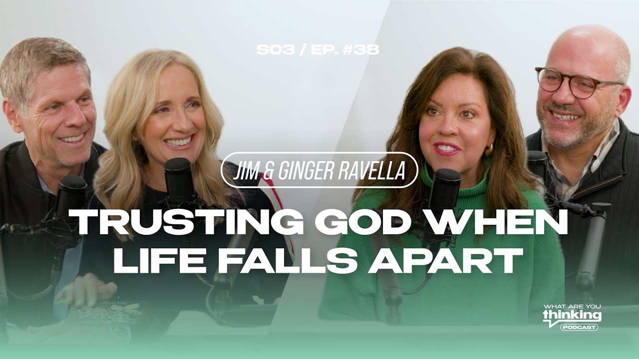 Beyond the "Why": Trusting God When Life Falls Apart with Jim and Ginger Ravella