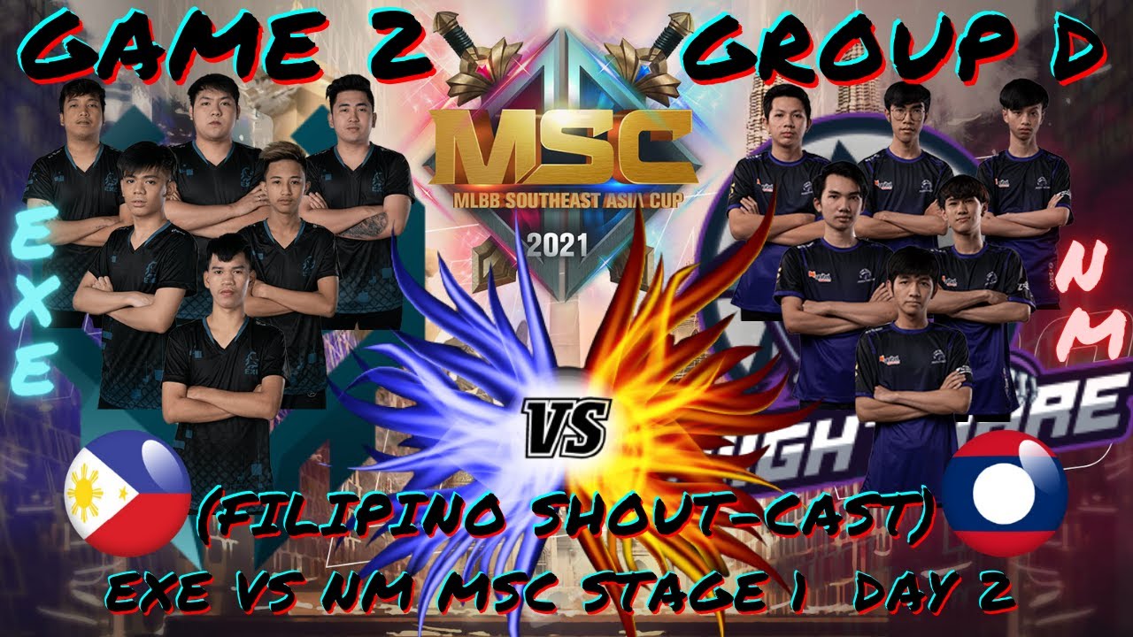 (FILIPINO Shout-cast) EXE vs NM GAME 2  MSC Group D Stage 1 Day 2 MLBB Southeast Asia Cup 2021