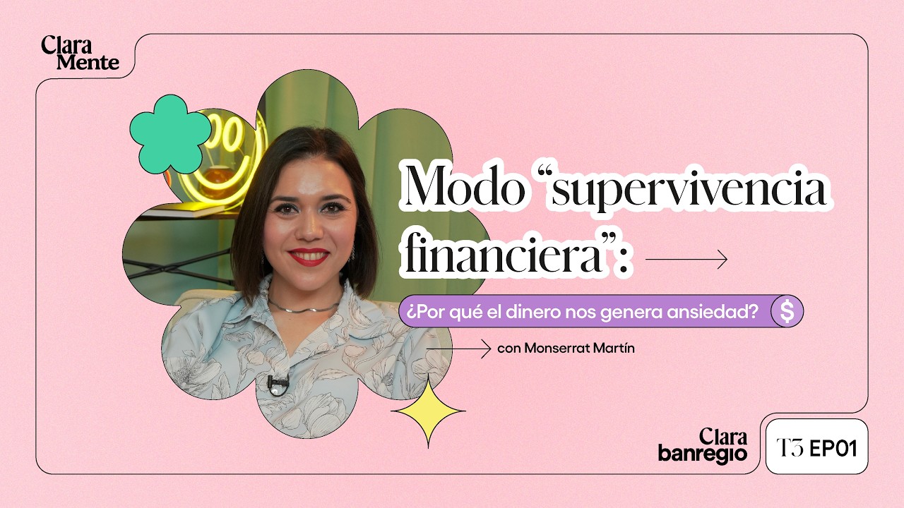 Modo “supervivencia financiera”: ¿Por qué el dinero nos genera ansiedad? — con Monserrat Martín