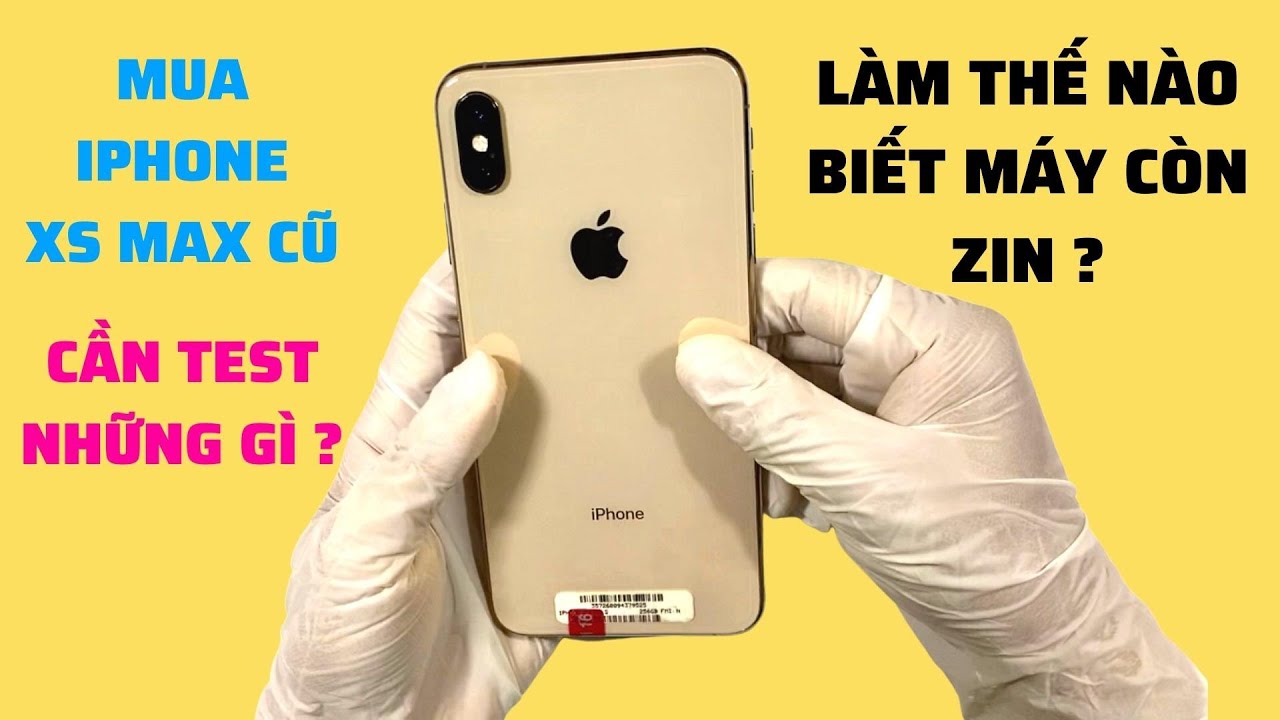Mua iPhone Xs Max Cũ Cần Test Những Gì? | Làm Thế Nào Biết Được Máy Còn Zin Hay Không? | QKM