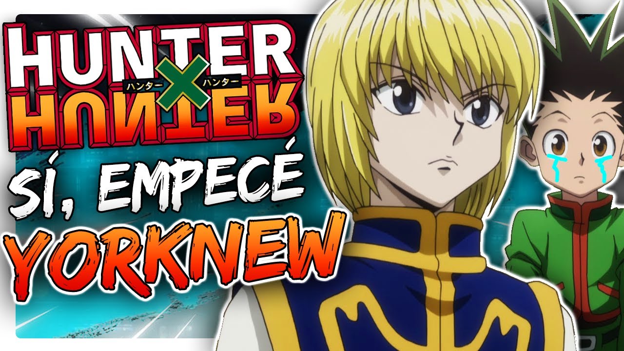 EMPECÉ el ARCO de YORNEW CITY y NO SE QUE PENSAR... (1 AÑO de HUNTER x HUNTER)