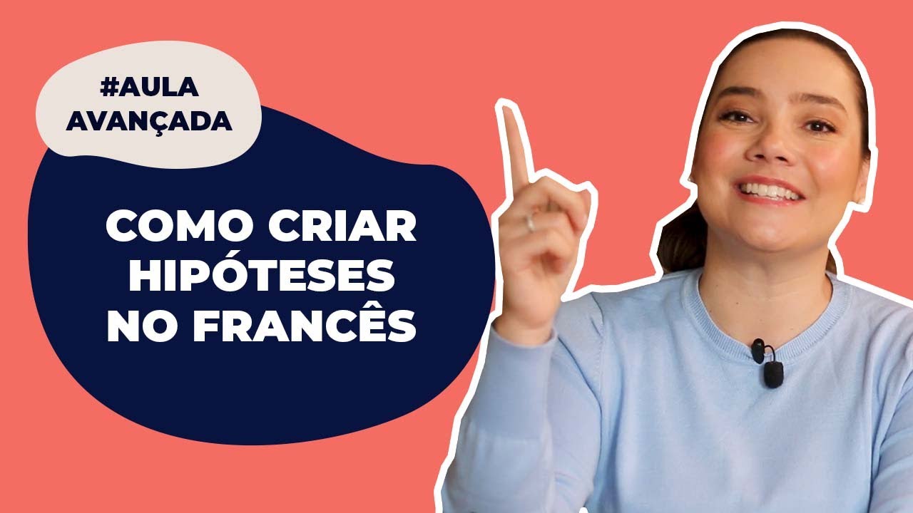[AVANÇADO] APRENDENDO A FAZER HIPÓTESES NO FRANCÊS