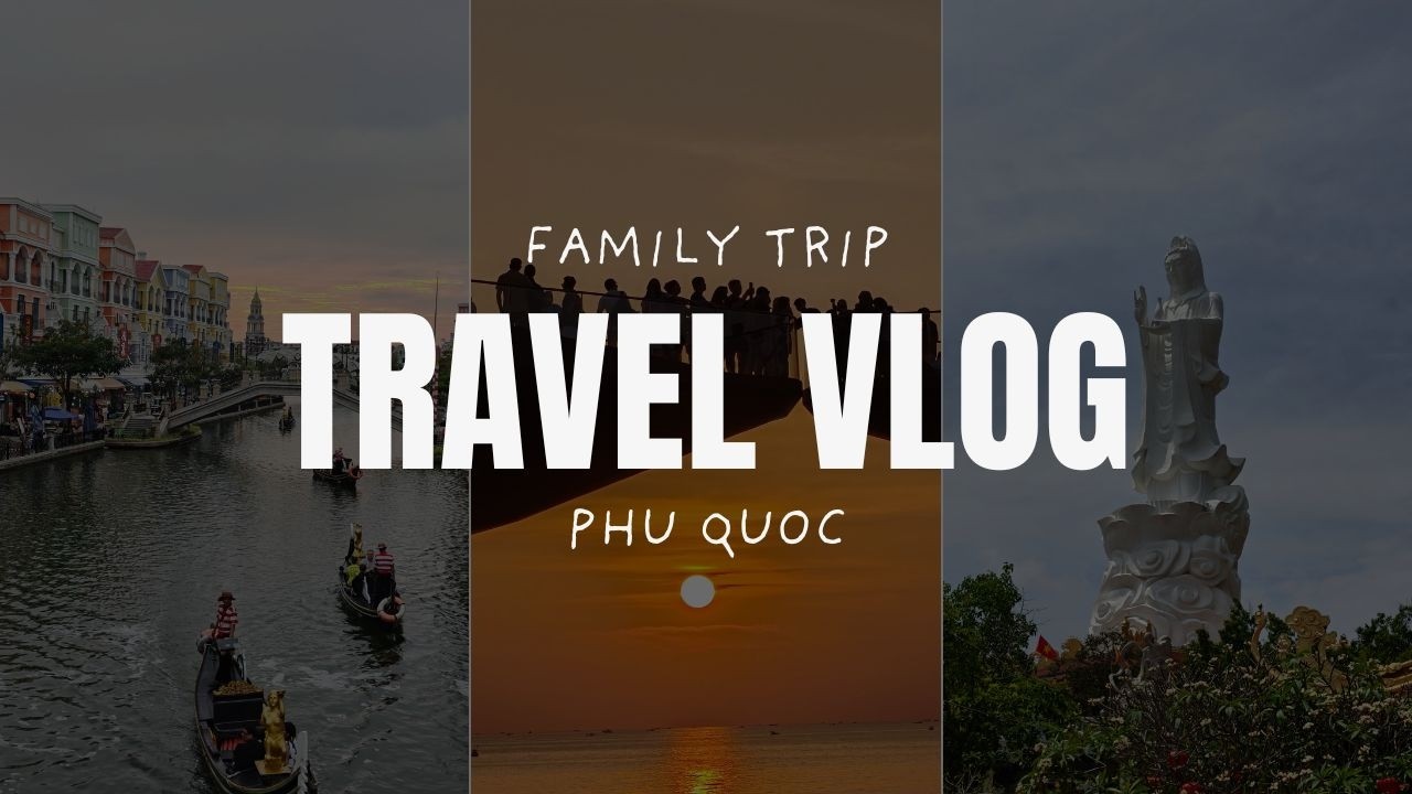 PHU QUOC | 4.3.26 - 7.3.26 | Family Trip