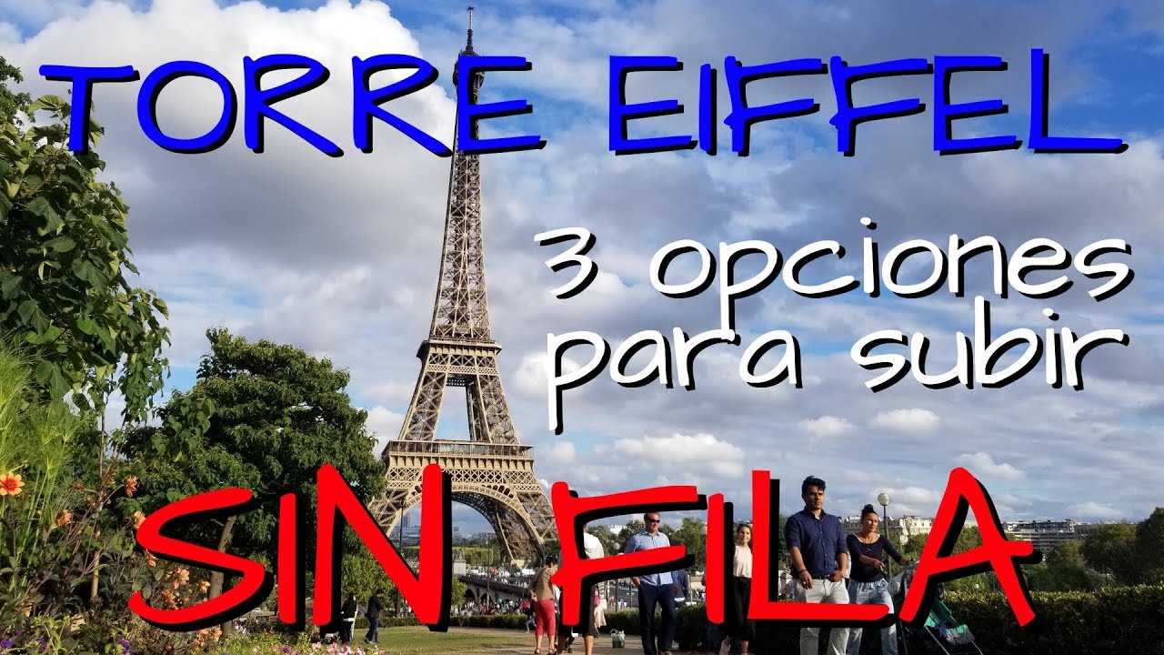 Subir a la Torre Eiffel sin fila! Y todo lo que debes de saber para visitarla!