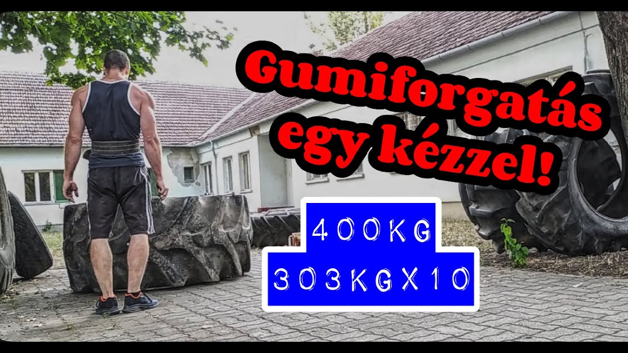 Gumiforgatás! 400kg egy kézzel! 303kgX10 ism. szintén egy kézzel! Vlog 315.rész