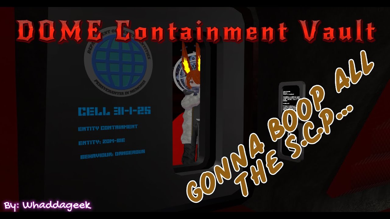 TOUCHING ALL THE SCP'S WITH MY FACE... - VRChat Horror Map: DOME Containment Vault