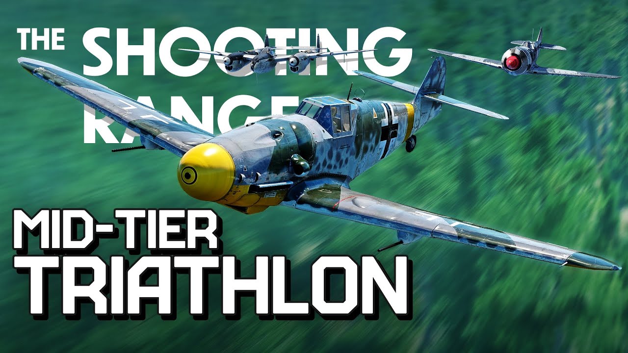 THE SHOOTING RANGE 264: Mid-Tier Triathlon / War Thunder