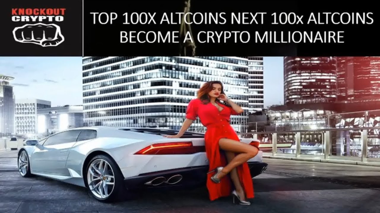 TOP 100X ALTCOINS NEXT 100x ALTCOINS BECOME A CRYPTO MILLIONAIRE 100x Altcoins 2020
