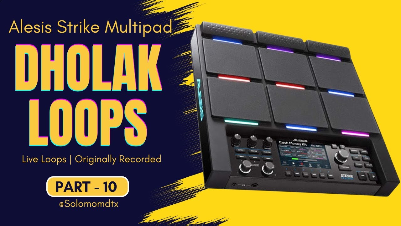 Alesis Strike Multipad || Part -  10 || Dholak Loops #alesis #tonesdemo #dholakbhajan #dholak
