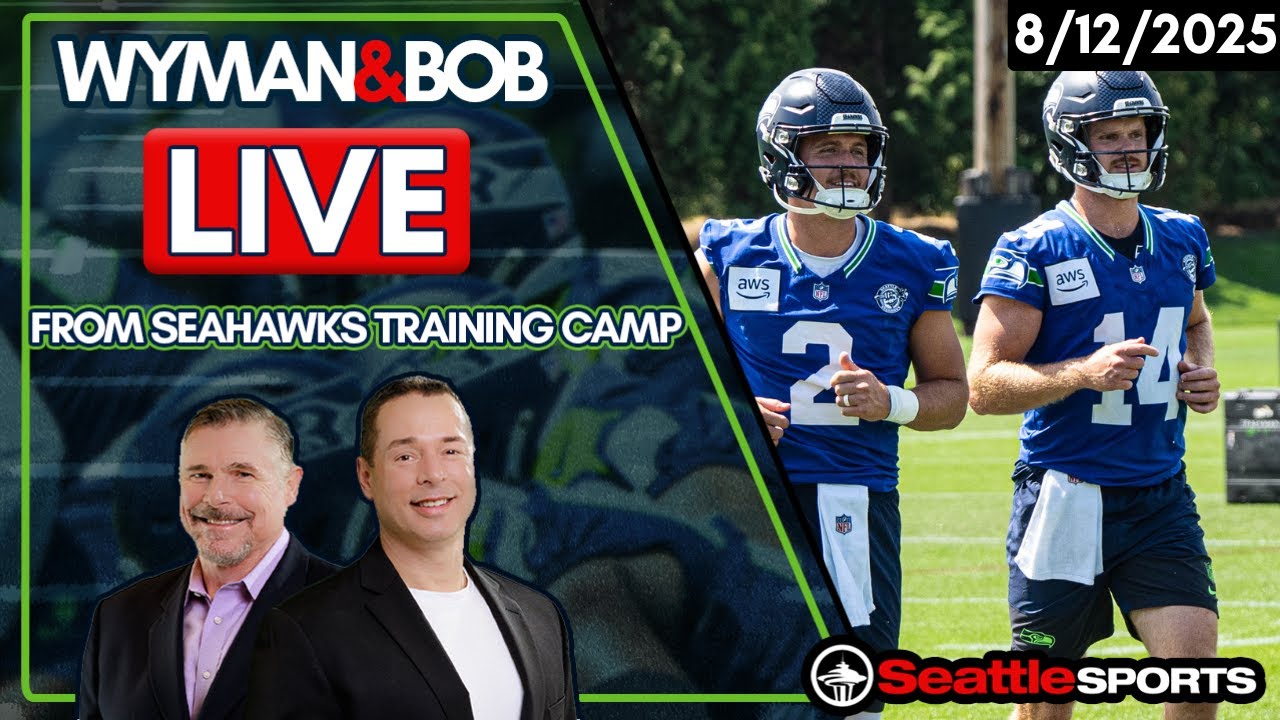 Wyman & Bob LIVE from #Seahawks Training Camp - 8/12/2025 | Seattle Sports