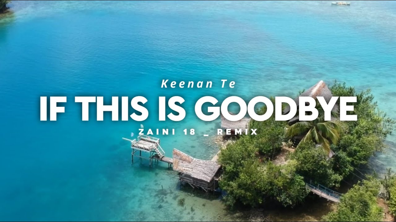 DJ SLOW REMIX !!! Zaini 18  IF THIS IS GOODBYE-  ( Slow Remix )