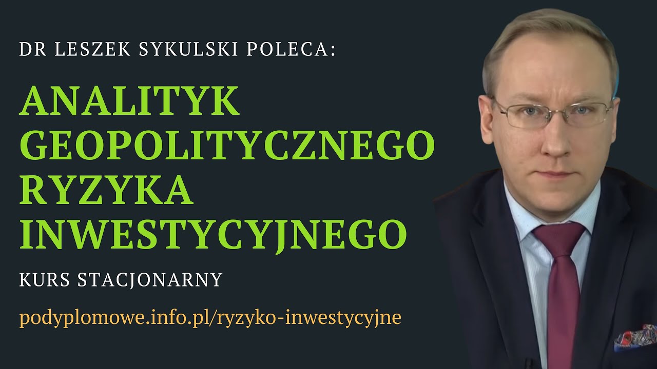 Kurs: Analityk geopolitycznego ryzyka inwestycyjnego