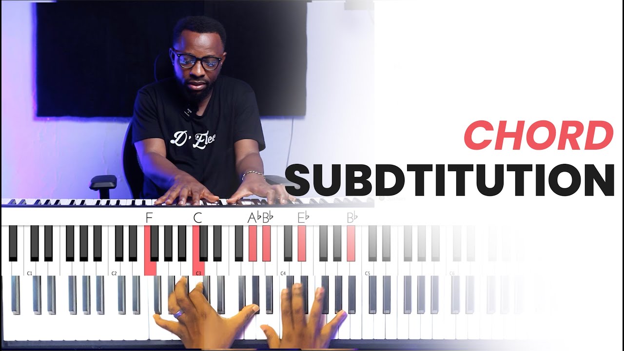 UNDERSTANDING CHORD SUBSTITUTION