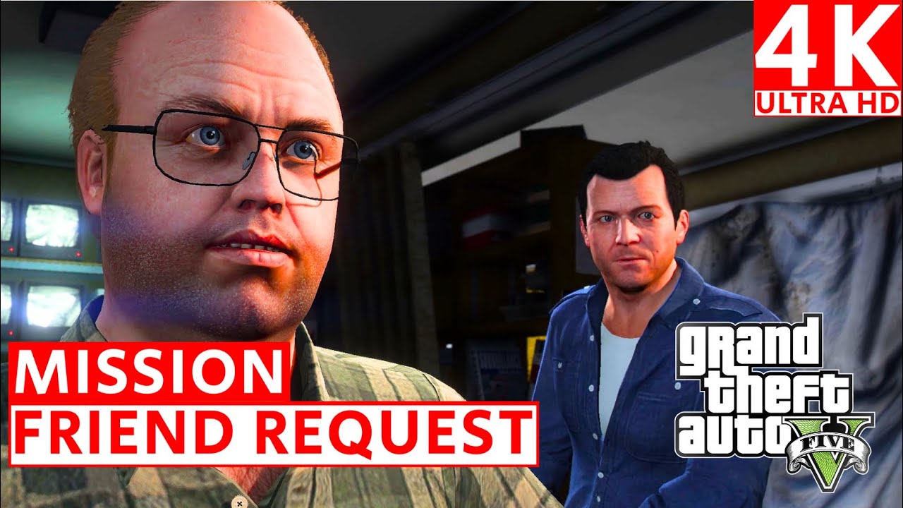 GTA V Mission Friend Request Gameplay Walkthough No Commentary 4K Ultra HD #gta #gtav