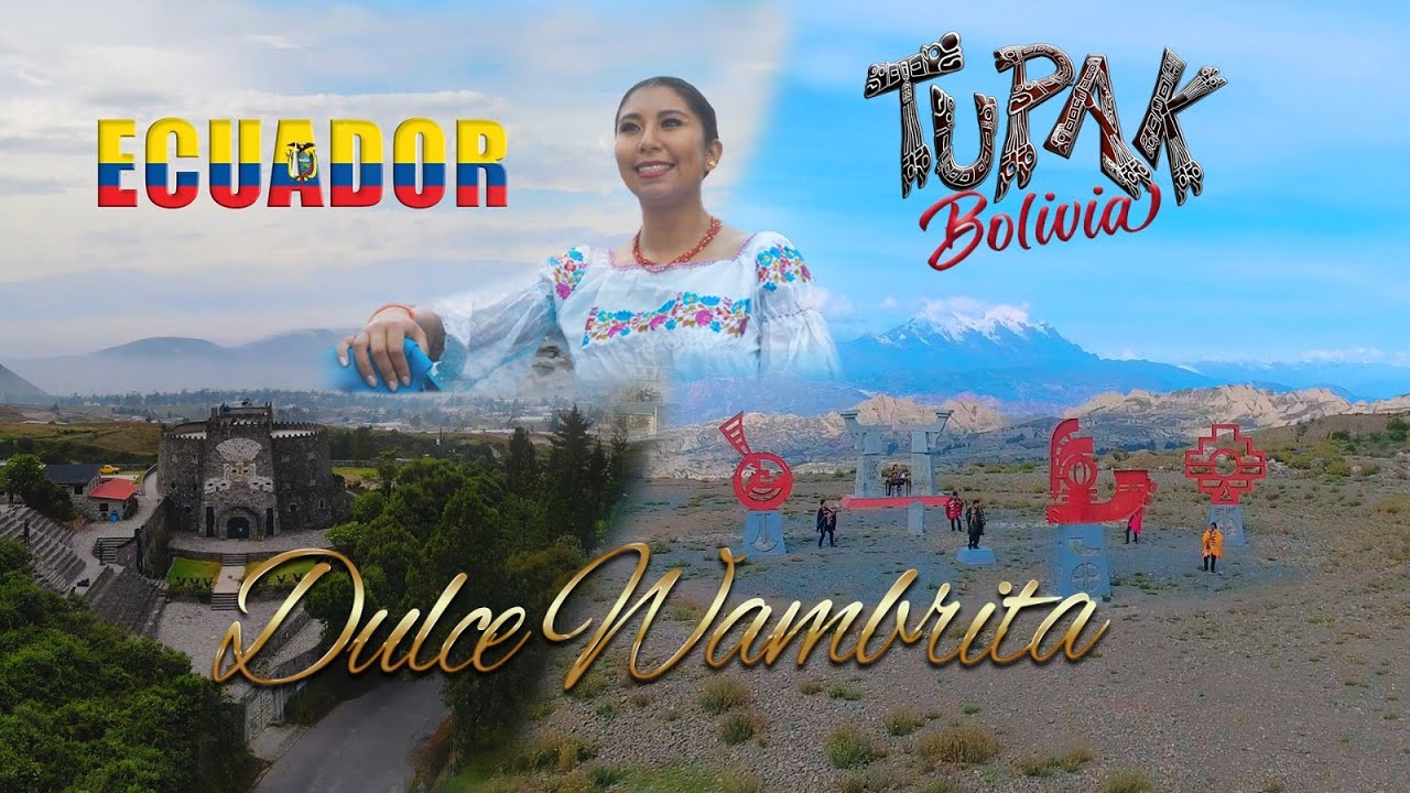 DULCE WAMBRITA  TUPAK-BOLIVIA  vidéo oficial