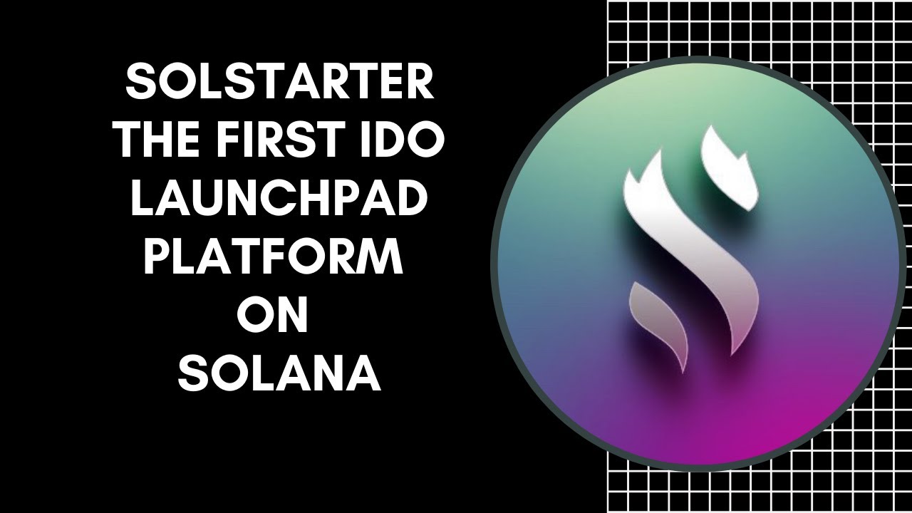 Solstarter The First IDO Launchpad Platform For The Solana Blockchain