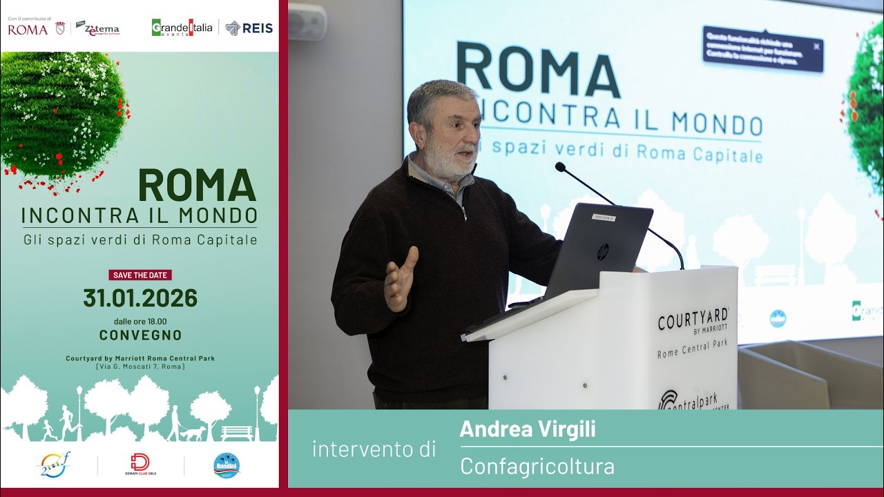 Roma incontra il mondo. Gli spazi verdi di Roma Capitale. Interviene Andrea Virgili.