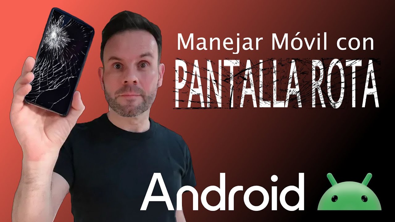 ¿Pantalla rota o no funciona al tacto? Usa igual tu móvil Android