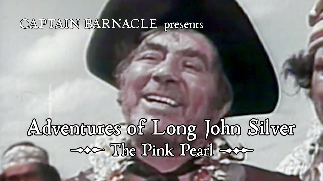 Adventures of Long John Silver - The Pink Pearl | Captain Barnacle