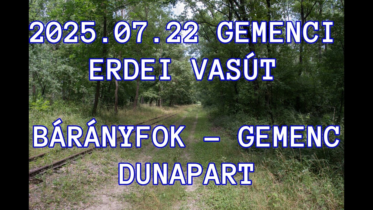 2025.07.22  Vonalbejárás Gemenci Erdei Vasút Bárányfok - Gemenc Dunapart #abandoned