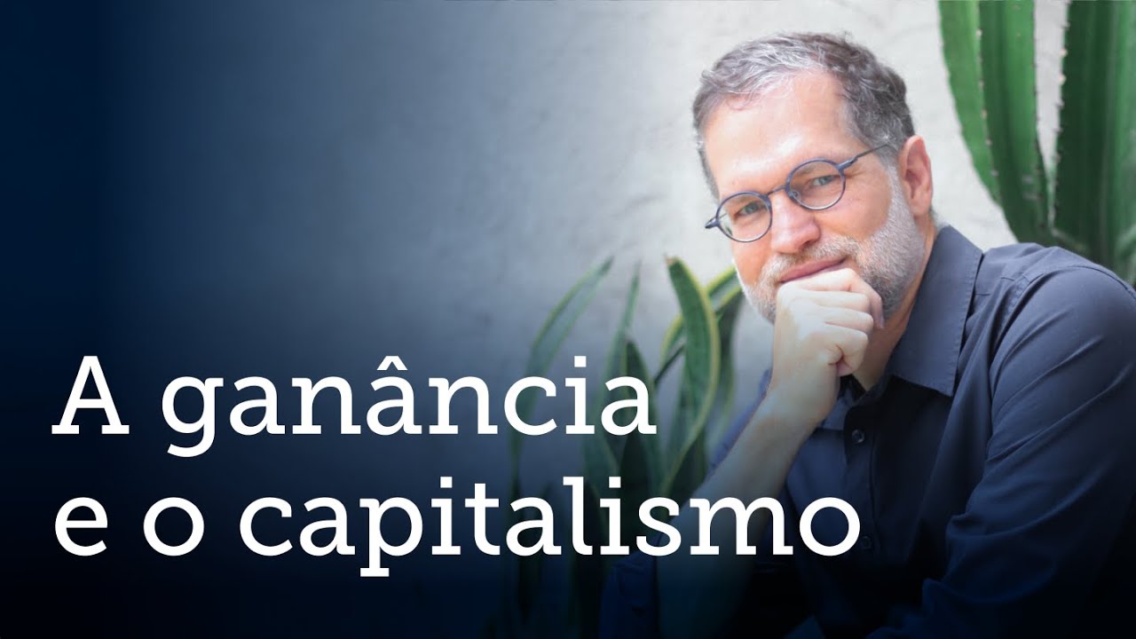 A ganância e o capitalismo