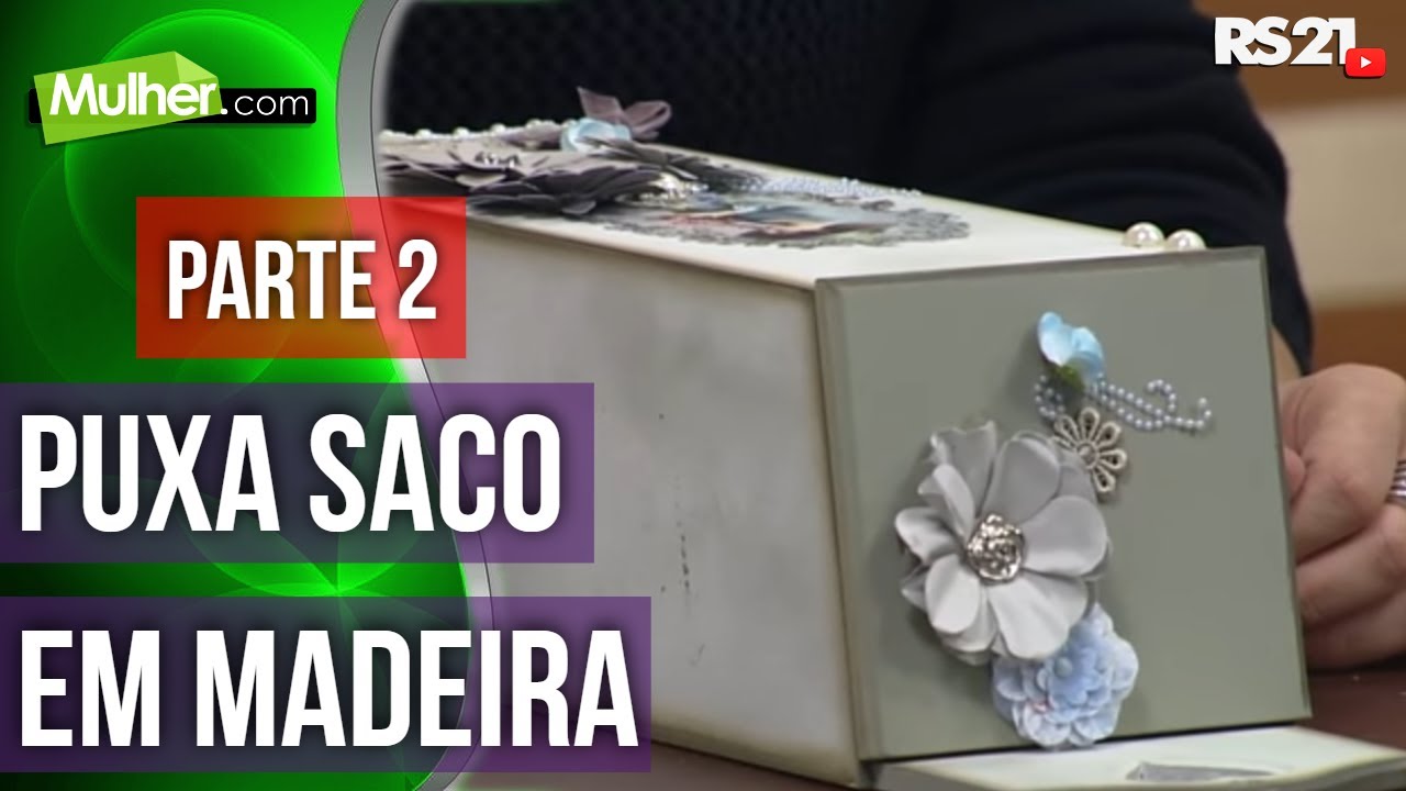 Aprenda a fazer puxa saco em madeira | Mulher.com | 16/06/2016 | @RedeSeculo21 | Parte 2
