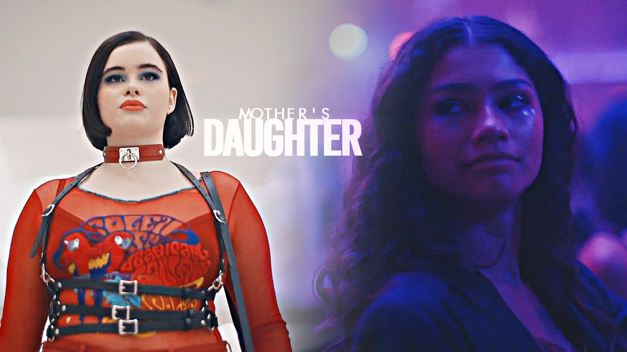 Euphoria Girls || Mother's Daughter