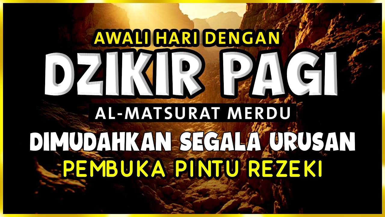 DZIKIR PAGI SESUAI SUNNAH RASUL | ZIKIR PEMBUKA PINTU REZEKI | Dzikir Mustajab Pagi