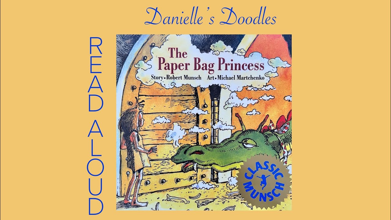 The Paper Bag Princess by Robert Munsch - Read Aloud 📖❤️👑 // Danielle’s Doodles