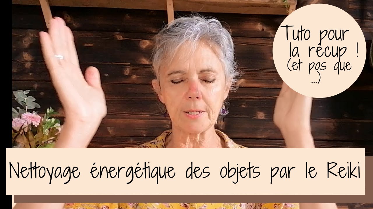 Nettoyage énergétique des objets par le Reiki