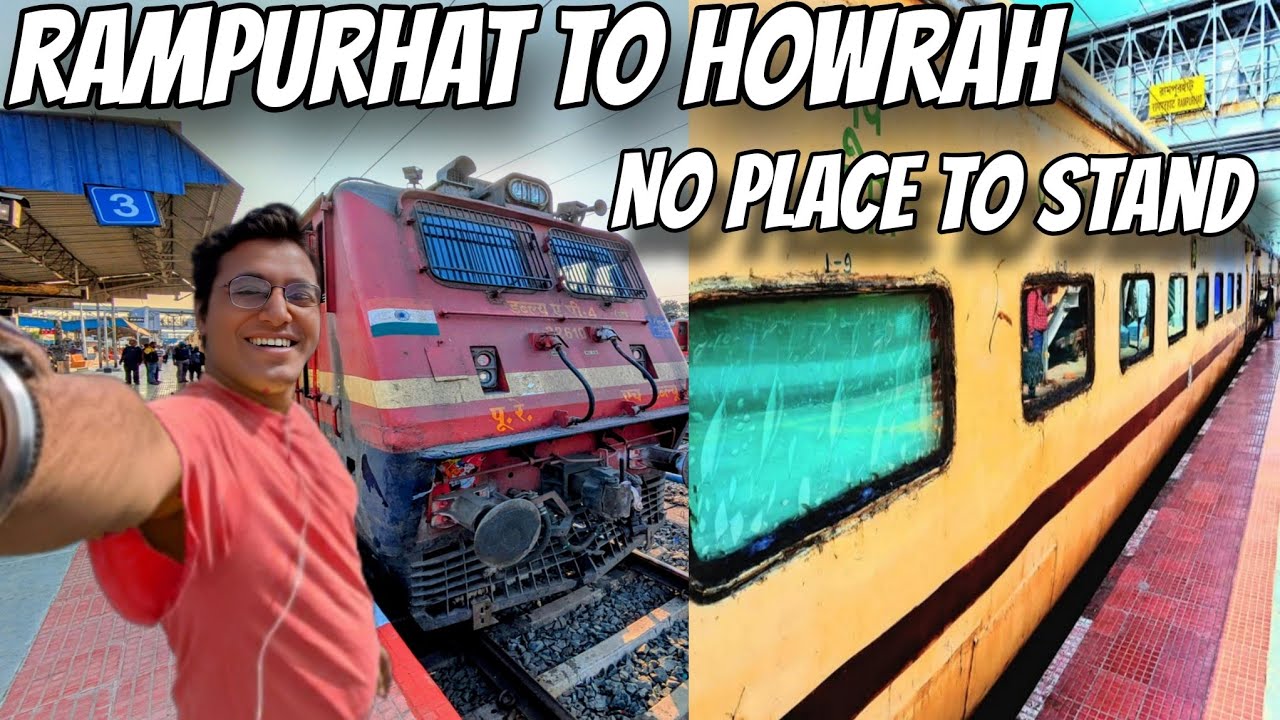 12348 Rampurhat to Howrah Sahid Express Journey In General Coach– इतनी भीड़ कभी नहीं देखी