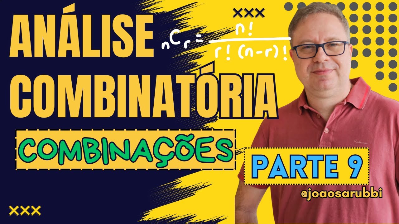 Análise Combinatória  - Combinações  - Parte 9 - EP 48