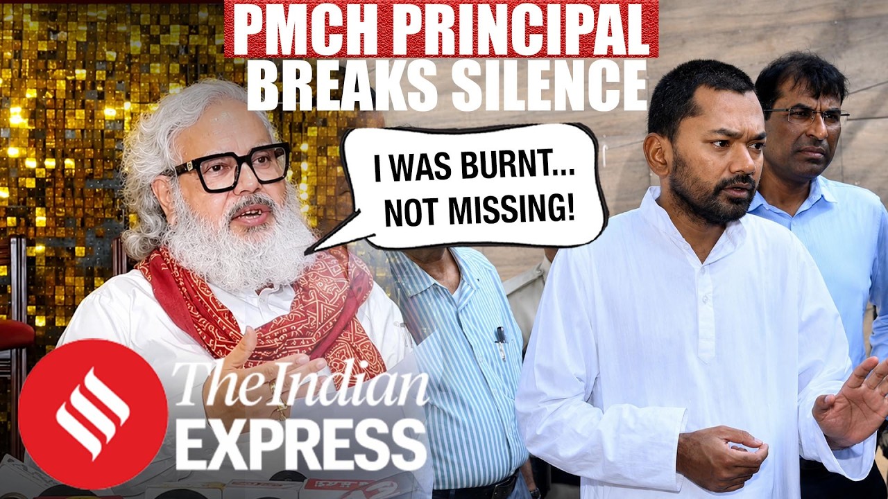 PMCH Principal Removed After Minister's Visit, Doctor Says: 'I Was Burnt, Not Missing'