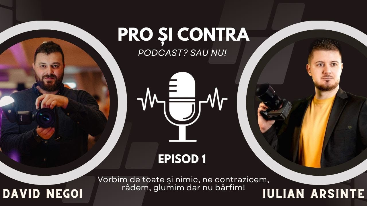 CU SI DESPRE FOTOGRAFI | PRO SI CONTRA | Podcast 1.