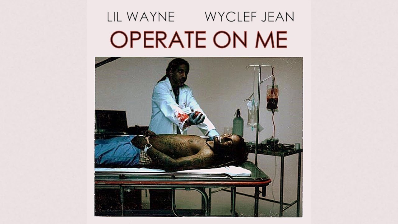 Lil Wayne & Wyclef Jean - Operate On Me (Full / No DJ)