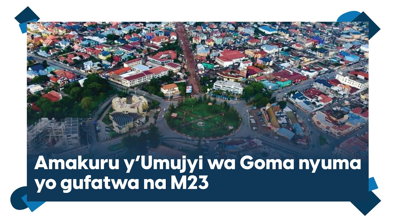 Ubuzima bwarahindutse || Ni gute M23 yakiriwe n'abatuye Umujyi wa Goma?