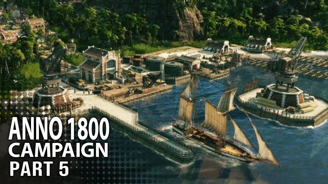 Lets Play Anno 1800 Campaign Gameplay Part 5 - The Smugglers Ship