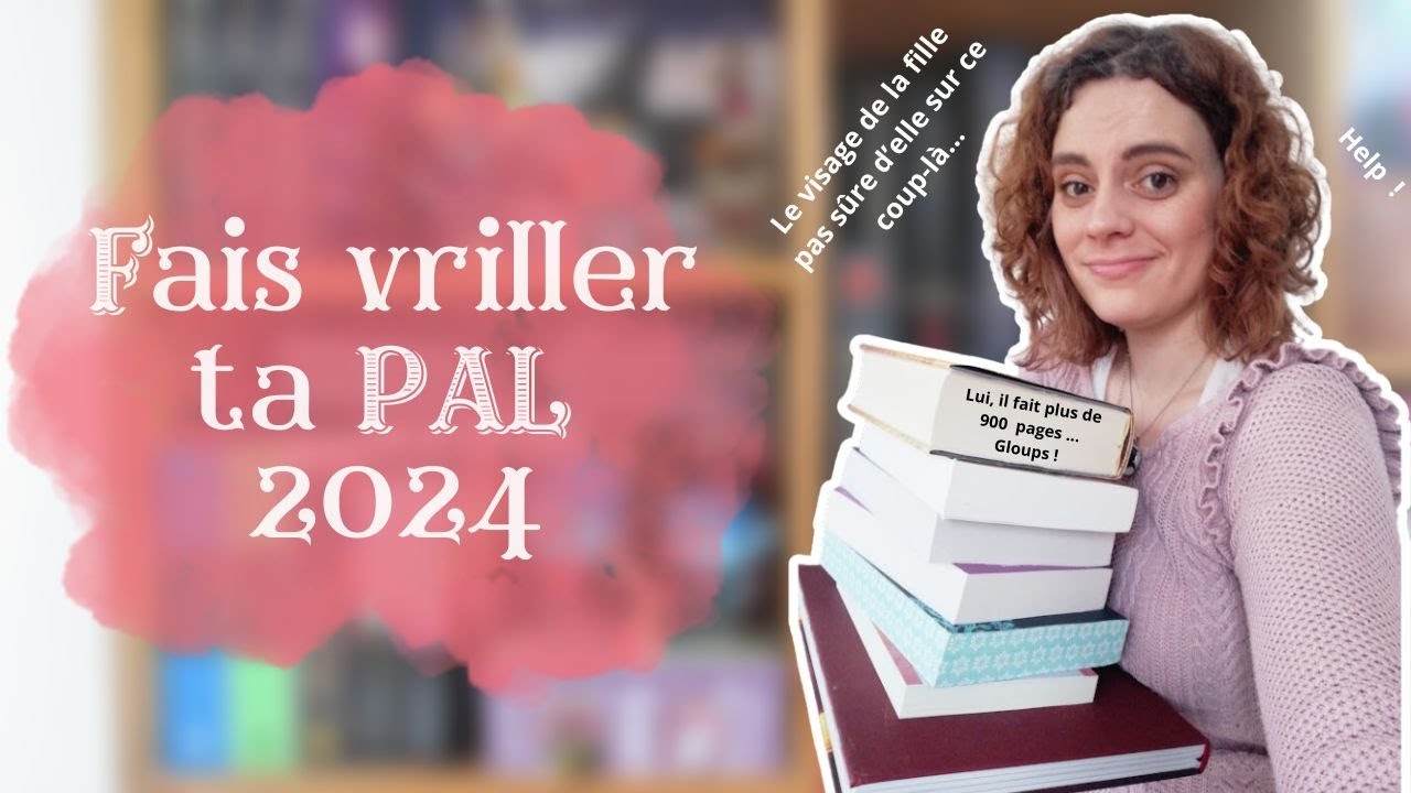 Fais Vriller ta Pal 2024 - Ma Pile à lire