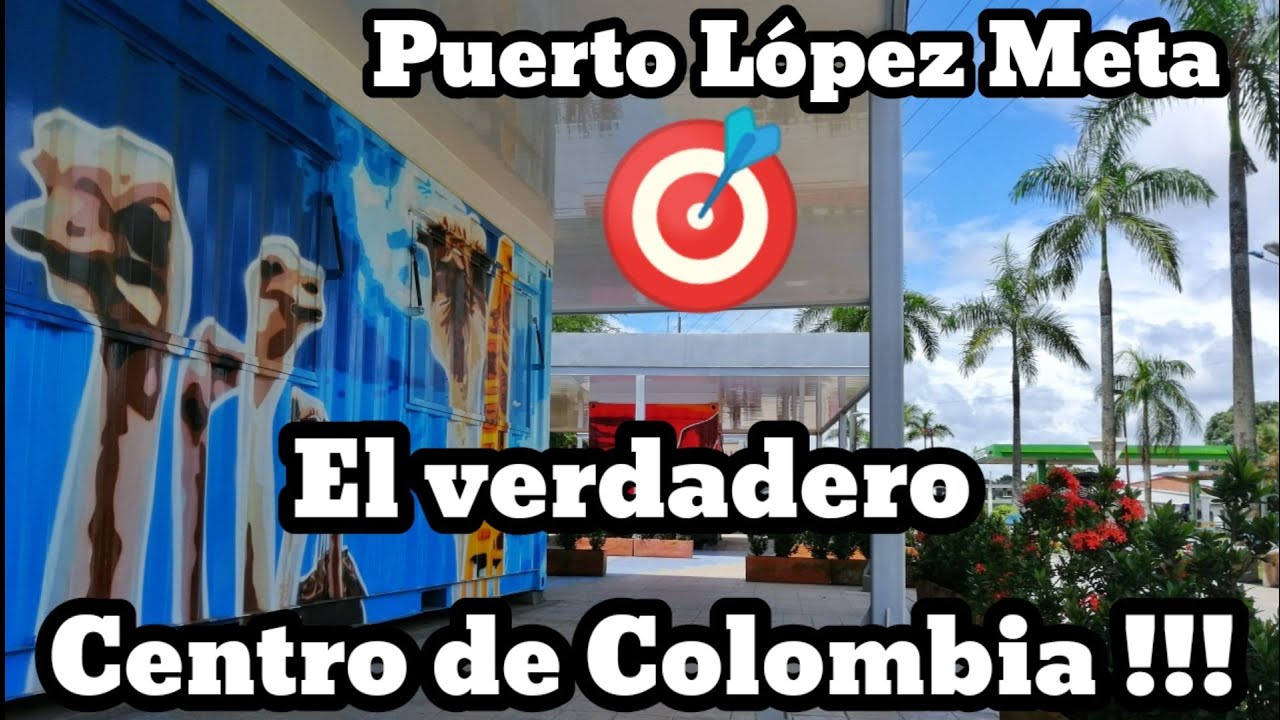 PUERTO LÓPEZ META. III El Centro de Colombia III VLOG 1