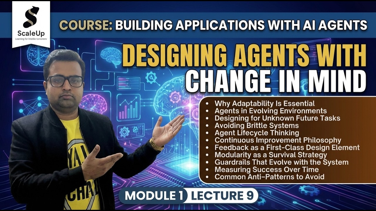 L9 Designing Agents with Change in Mind | Building Applications with Al Agents Course