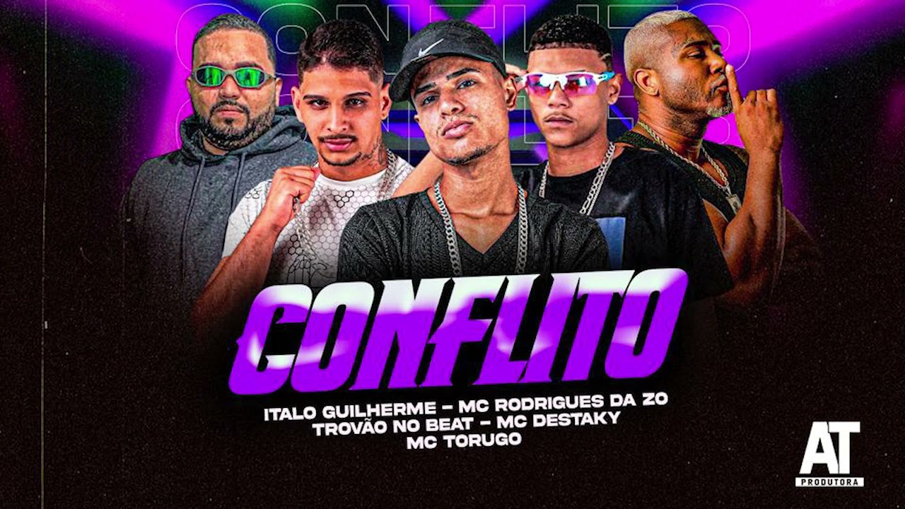 MC RODRIGUES DA ZO, MC DESTAKY, ITALO GUILHERME, TROVÃO NO BEAT, MC TORUGO - CONFLITO