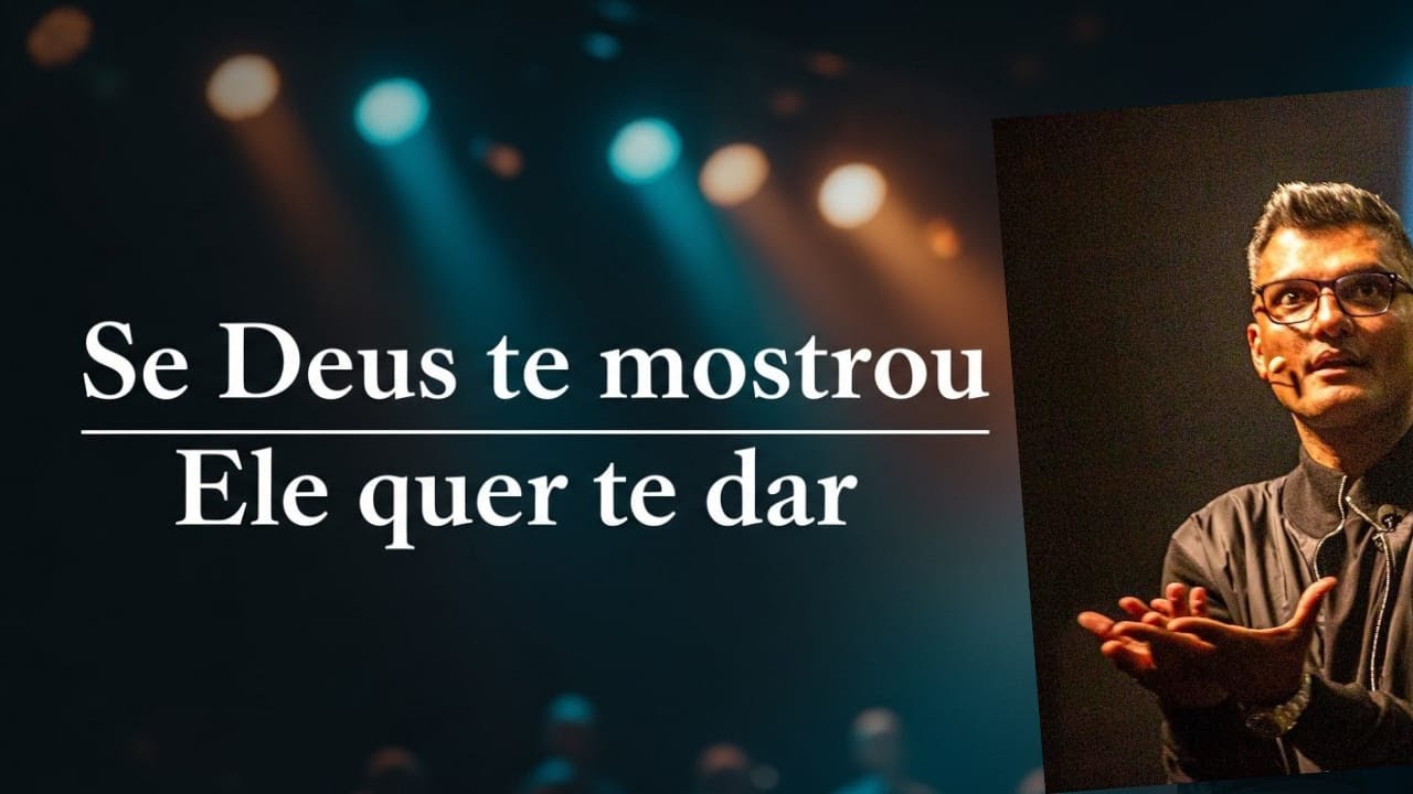 Se Deus te mostrou Ele quer te dar  Tiago Brunet